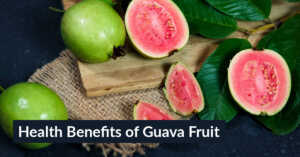 Health Benefits of Guava Fruit