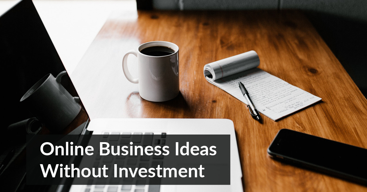 Online Business Ideas Without Investment