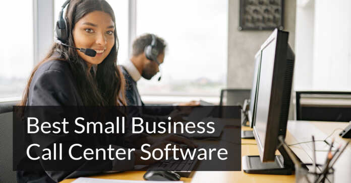 Best Small Business Call Center Software