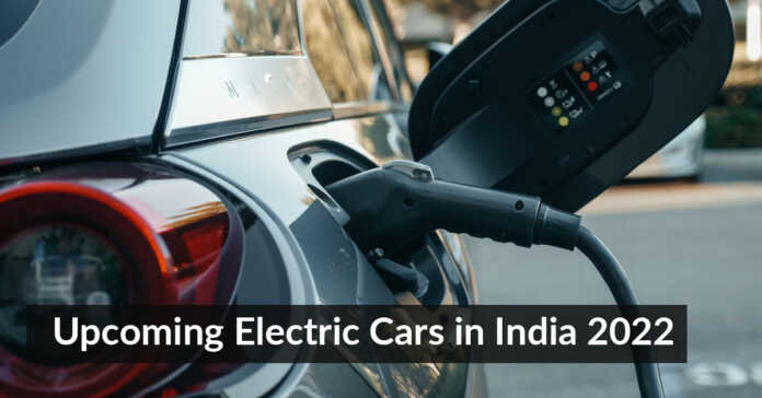 Upcoming Electric Cars in India 2022