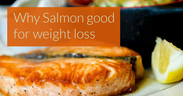 why Salmon good for weight loss